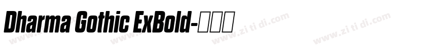 Dharma Gothic ExBold字体转换 Dharma Gothic ExBold字体转换